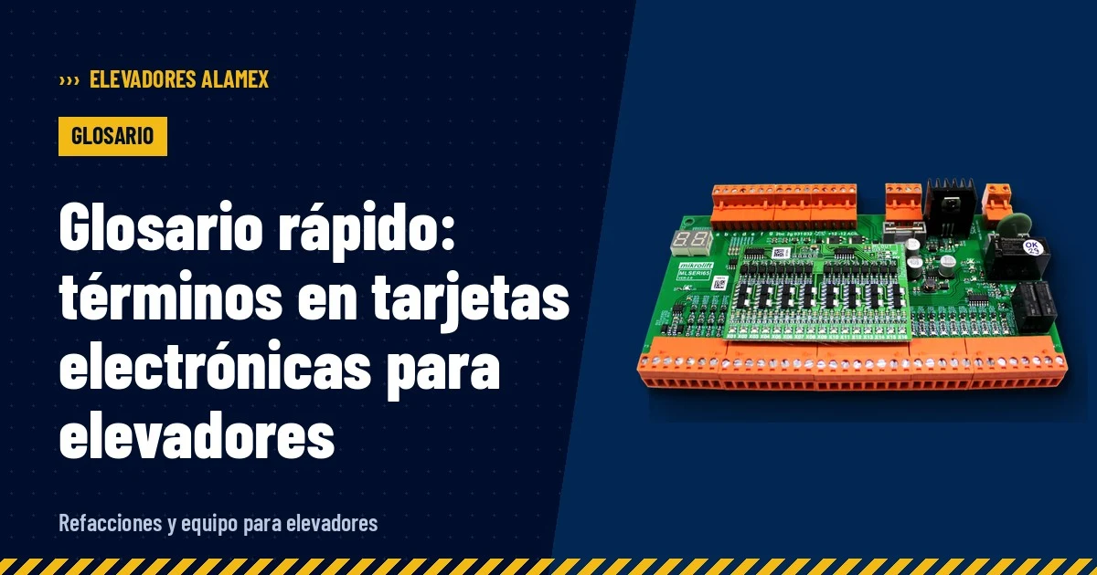 Glosario rápido: términos en tarjetas electrónicas para elevadores